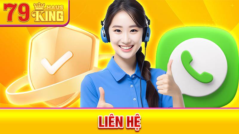 Liên Hệ 79KING - Trung Tâm Chăm Sóc Khách Hàng 2026 1 Liên hệ 79King